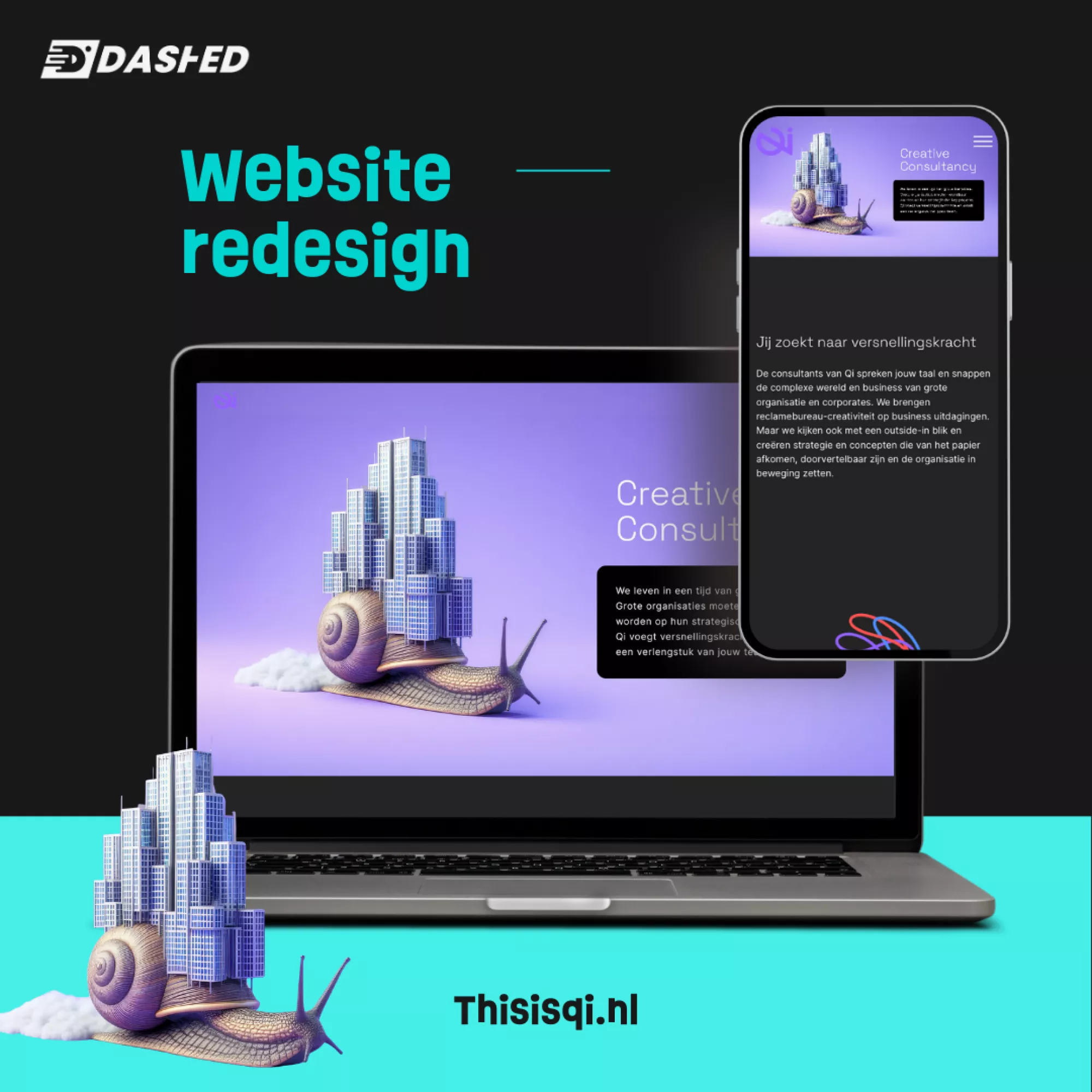 Laptop en smartphone tonen een website met een slak met wolkenkrabbers op zijn rug. Tekst: "Website redesign", "Creative Consultancy". Website adres: Thisisqi.nl. Logo "Dashed" bovenaan.