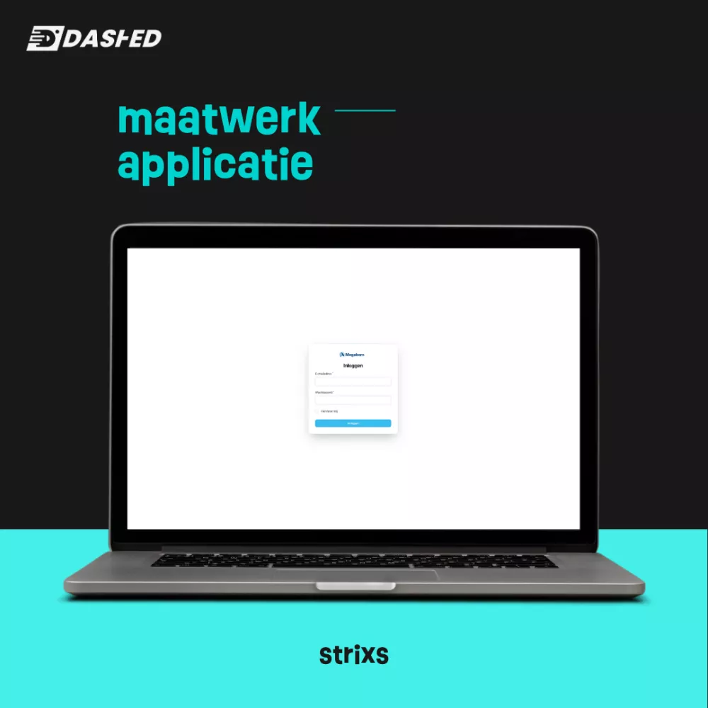 Laptop met op het scherm een inlogformulier voor een applicatie. Tekst boven: "maatwerk applicatie". Logo linksboven: "Dashed". Merknaam onder: "strixs". Achtergrond in zwart en turquoise.