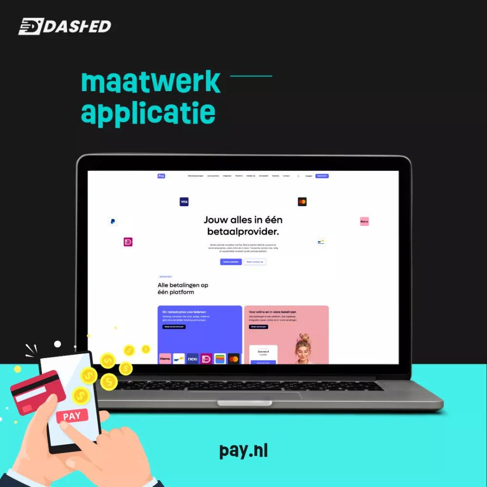 Laptop met scherm dat een betalingswebsite toont, daarboven de tekst "maatwerk applicatie". Onderin een hand die een telefoon vasthoudt met een betaalapp, naast het logo van pay.nl.