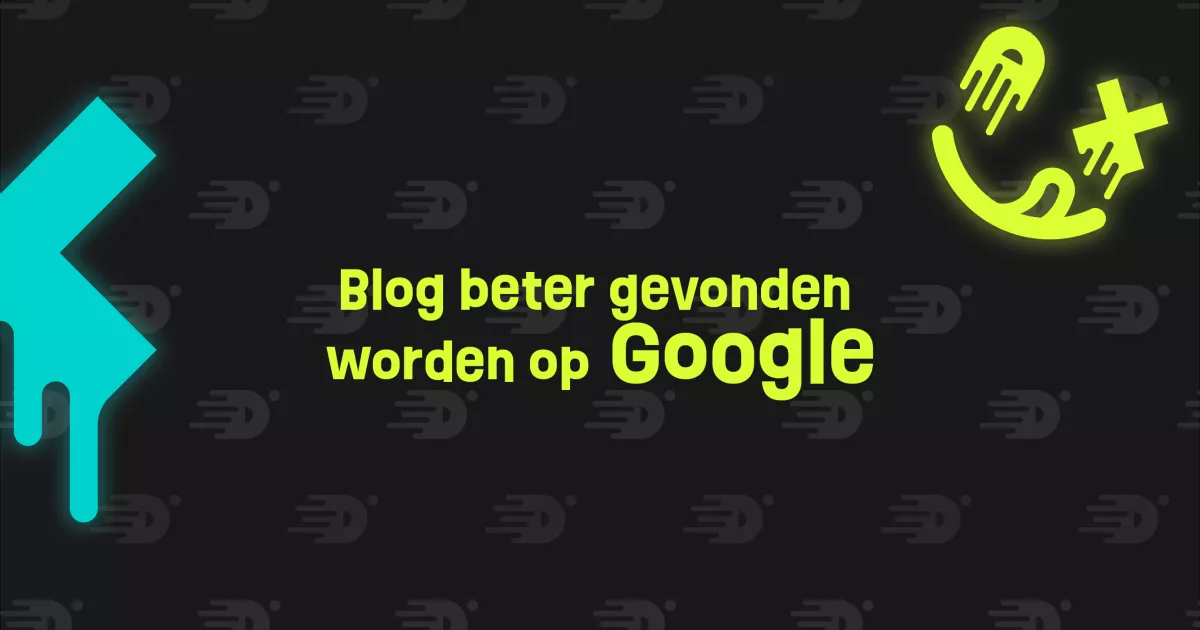 Tekst "Blog beter gevonden worden op Google" op een donkere achtergrond met grafische elementen.
